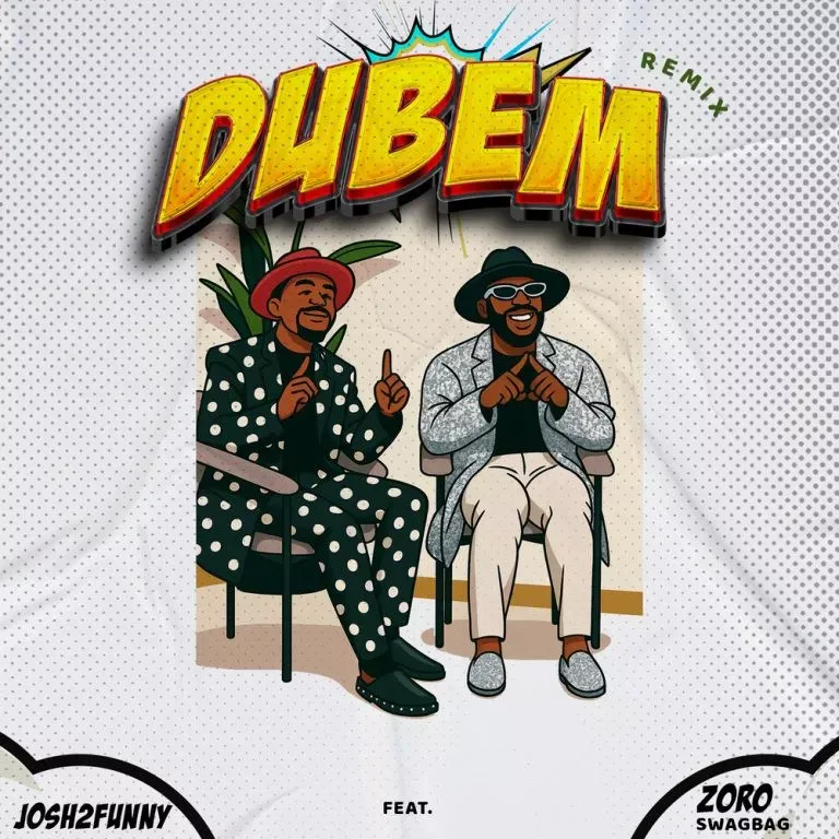 Josh2funny – Dubem Ft. Zoro Mp3 Download