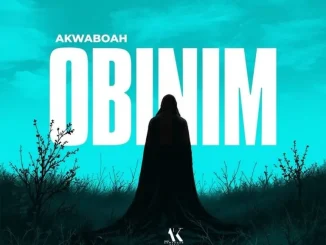 Akwaboah – Obinim Mp3 Download