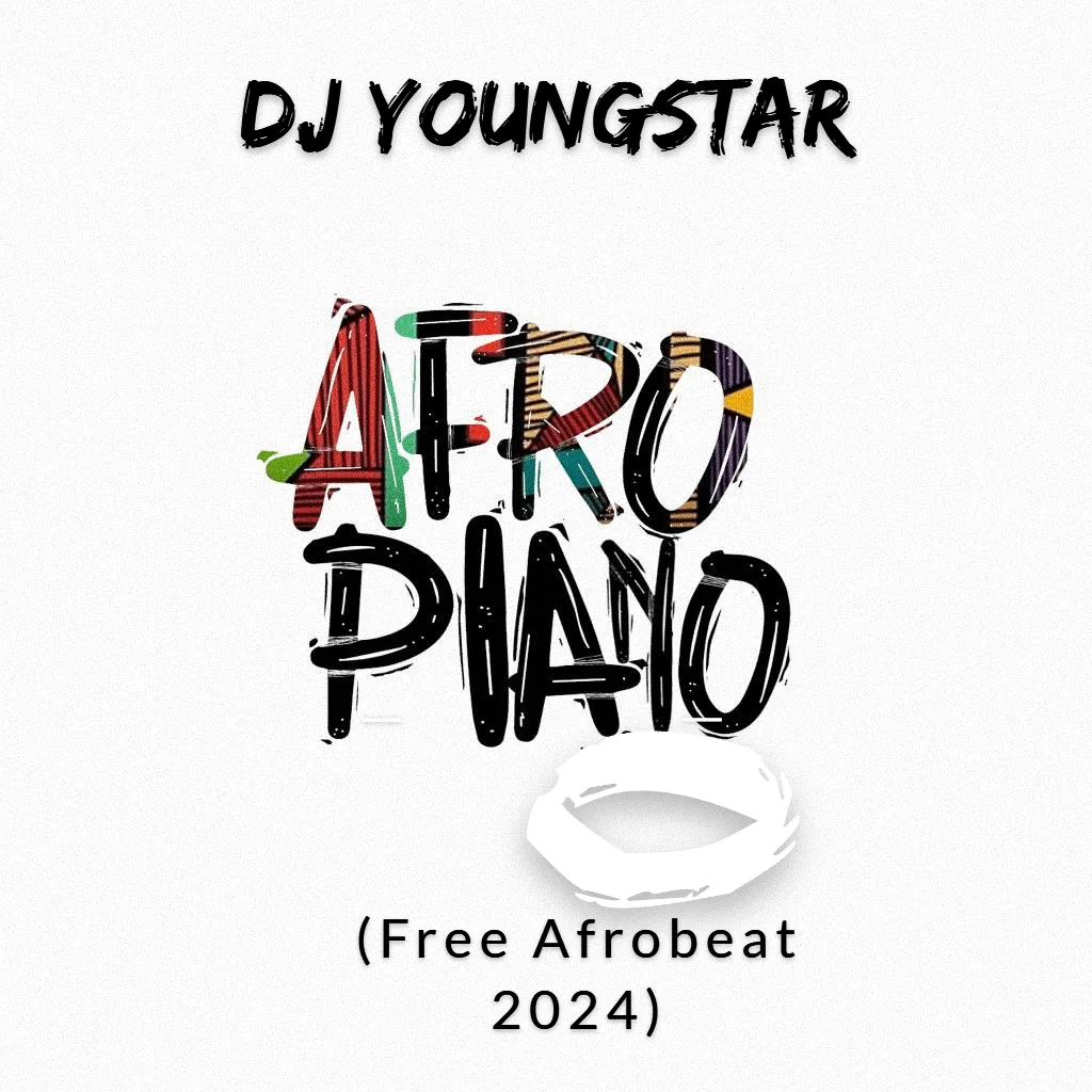 DJ Youngstar – Afro piano Mp3 Download