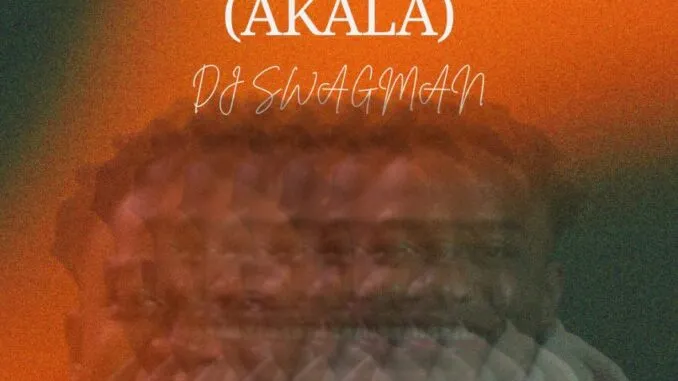 Dj Swagman – Ogwu Oko (Akala) Mp3 Download