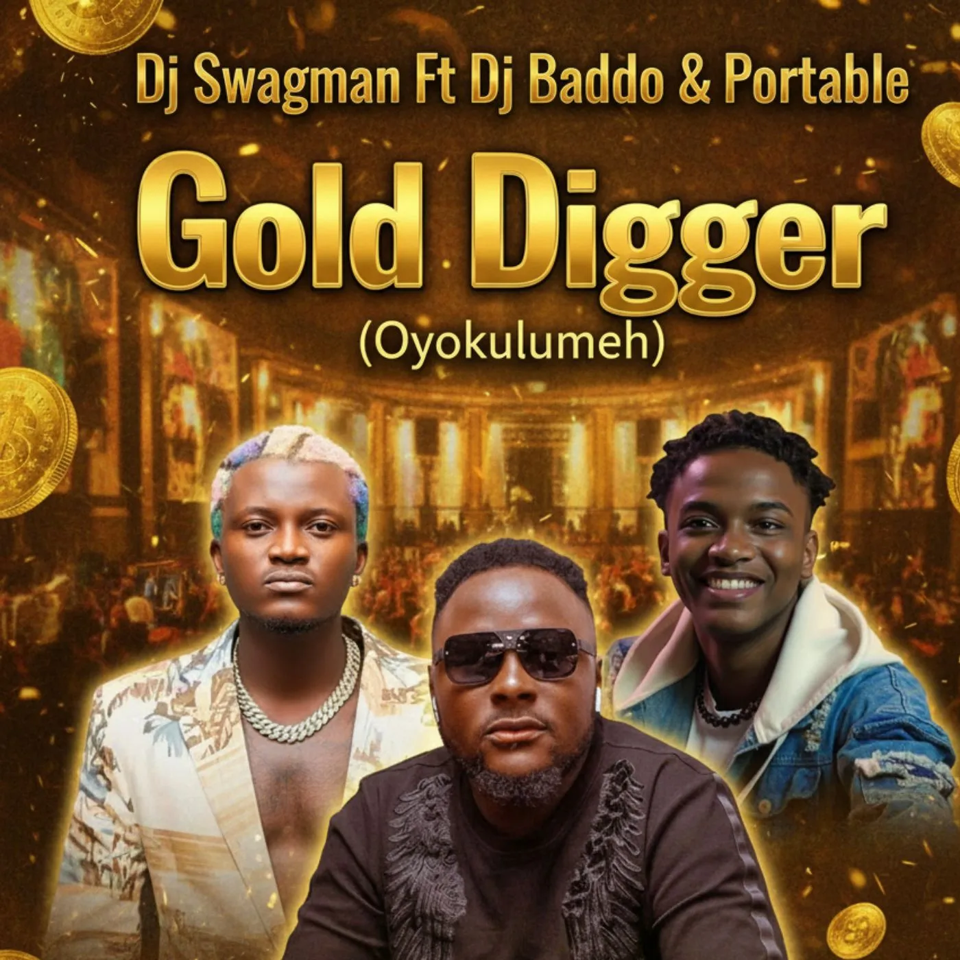 DJ Swagman Ft. Dj Baddo & Portable – Gold Digger (Oyokulumeh) Mp3 Download