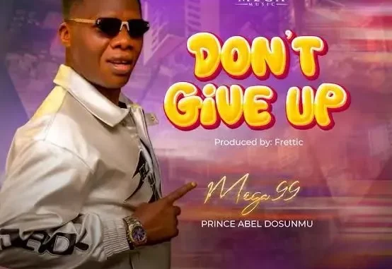 Mega 99 – Don’t Give Up Mp3 Download