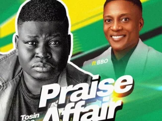 Tosin Bee – Praise Affair ft. BBO Mp3 Download