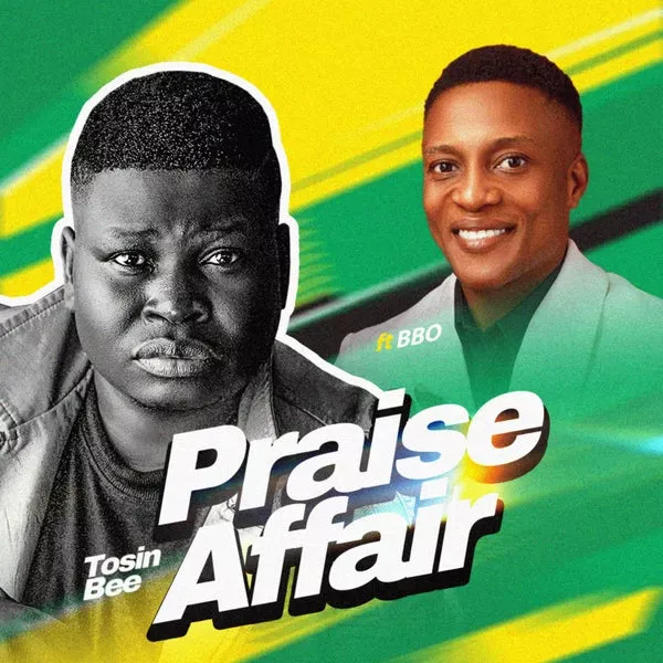Tosin Bee – Praise Affair ft. BBO Mp3 Download