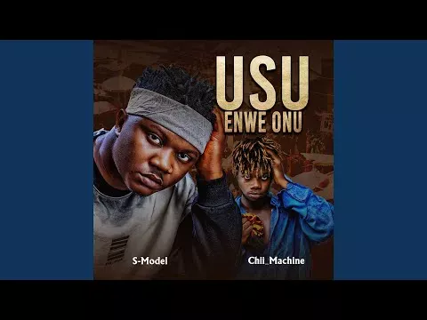S-Model Ft Chii_machine – Usu Enwe Onu Mp3 Download