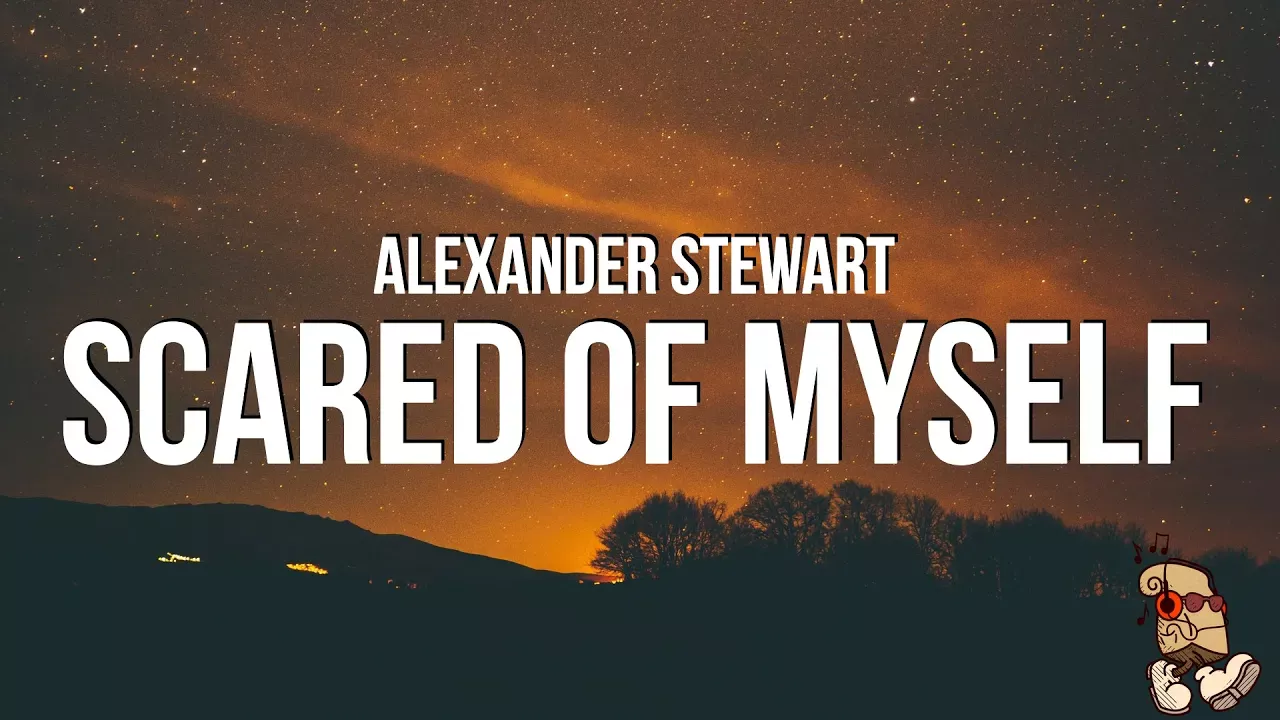 Alexander Stewart – Scared of Myself Mp3 Mp3