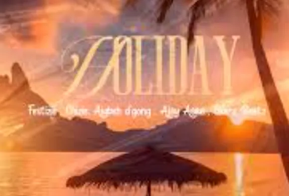 Festizie – Holiday Ft. Chizie & Ajay Asika & Aigbeh D’gong & Skerz Beatz Mp3 Download