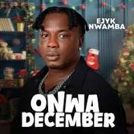 Ejyk Nwamba – Onwa December Mp3 Download