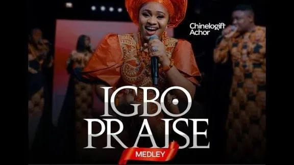 ChineloGift Achor – IGBO PRAISE Medley Mp3 Download