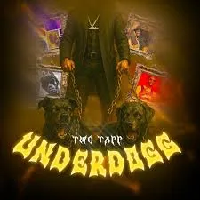 Two Tapp – Underdogg Mp3 Download
