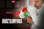uKhoz’olumpunga – Angichomi mp3 download