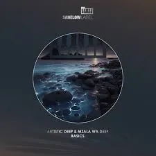 Artistic Deep & Mzala Wa Deep – Basics Download mp3