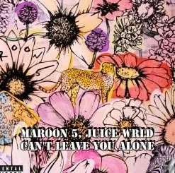 Maroon 5 – Can’t Leave You Alone Ft. Juice WRLD Mp3 Download