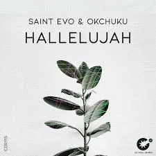 Saint Evo & OKCHUKU – Hallelujah Download mp3