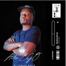 Famous_MuziQ – ALTER EGO Download mp3